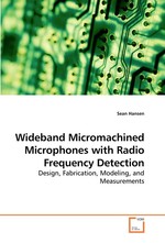 Wideband Micromachined Microphones with Radio Frequency Detection. Design, Fabrication, Modeling, and Measurements