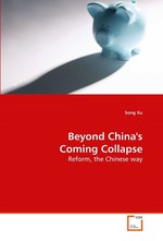 Beyond Chinas Coming Collapse. Reform, the Chinese way