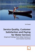 Service Quality, Customer Satisfaction and Paying for Water Services. Empirical Findings from Urban Centres of Low-income Countries