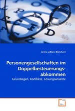 Personengesellschaften im Doppelbesteuerungs- abkommen. Grundlagen, Konflikte, Loesungsansaetze