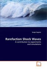 Rarefaction Shock Waves. A contribution to experiments and simulations