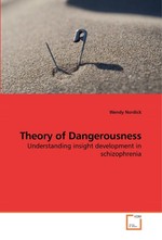 Theory of Dangerousness. Understanding insight development in schizophrenia