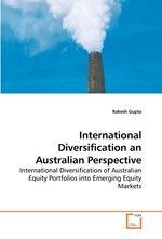 International Diversification an Australian Perspective. International Diversification of Australian Equity Portfolios into Emerging Equity Markets