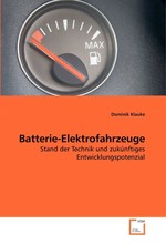 Batterie-Elektrofahrzeuge. Stand der Technik und zukuenftiges Entwicklungspotenzial