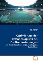 Optimierung der Personenlogistik bei Grossveranstaltungen. Am Beispiel des Bundesliga-Zweitligisten TuS Koblenz