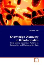 Knowledge Discovery in Bioinformatics. Data Mining Significant Patterns in Epigenetics and Phylogenetics Data