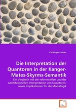 Die Interpretation der Quantoren in der Kanger-Mates-Skyrms-Semantik. Ein Vergleich mit der referentiellen und der substitutionellen Interpretation von Quantoren, sowie Implikationen fuer die Modallogik