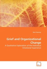 Grief and Organizational Change. A Qualitative Exploration of the Individual Emotional Experience