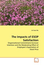 The Impacts of ESOP Satisfaction. Organizational Commitment,Turnover Intention and the Moderating Effect of Employee’s Expectation of Stock Price