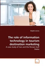 The role of information technology in tourism destination marketing. A case study of Iran and the Persian Gulf States