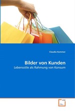 Bilder von Kunden. Lebensstile als Rahmung von Konsum