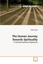 The Human Journey Towards Spirituality. A Transformational Experience