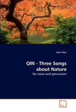 QIN - Three Songs about Nature. for voice and percussion