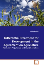 Differential Treatment for Development in the Agreement on Agriculture. Normative Arguments and Implementation