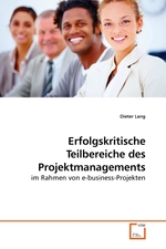 Erfolgskritische Teilbereiche des Projektmanagements. im Rahmen von e-business-Projekten