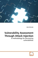 Vulnerability Assessment Through Attack Injection. A methodology for discovering vulnerabilities