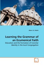 Learning the Grammar of an Ecumenical Faith. Education and the Formation of Conciliar Identity in the local Congregation