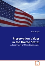 Preservation Values in the United States. A Case Study of Three Lighthouses