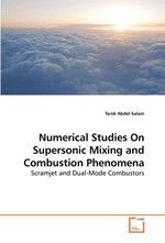 Numerical Studies On Supersonic Mixing and Combustion Phenomena. Scramjet and Dual-Mode Combustors