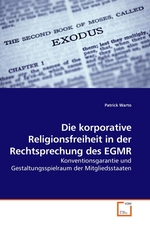 Die korporative Religionsfreiheit in der Rechtsprechung des EGMR. Konventionsgarantie und Gestaltungsspielraum der Mitgliedsstaaten