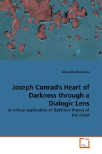 Joseph Conrads Heart of Darkness through a Dialogic Lens. A critical application of Bakthins theory of the novel