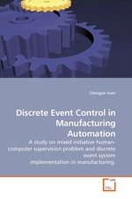 Discrete Event Control in Manufacturing Automation. A study on mixed initiative human-computer supervision problem and discrete event system implementation in manufacturing