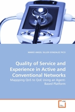 Quality of Service and Experience in Active and Conventional Networks. Mappping QoS to QoE Using an Agent-Based Platform