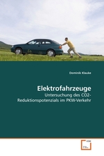 Elektrofahrzeuge. Untersuchung des CO2-Reduktionspotenzials im PKW-Verkehr