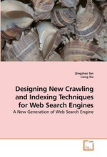 Designing New Crawling and Indexing Techniques for Web Search Engines. A New Generation of Web Search Engine