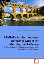 ARMMS - An Architectural Reference Model for Multilingual Software. A Comprehensive Development Approach for Multilingual Software