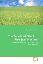 The Beneficial Effect of Rice Bran Fraction. hypertension, lipid, and glucose metabolism