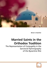 Married Saints in the Orthodox Tradition. The Representation of Conjugality in the Sanctoral Hymnography of the Byzantine Rite