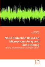 Noise Reduction Based on Microphone Array and Post-Filtering. Theory, Implementation and Applications