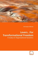 Levers...For Transformational Freedom. A study on Organisational Dynamics