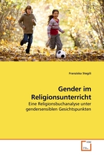 Gender im Religionsunterricht. Eine Religionsbuchanalyse unter gendersensiblen Gesichtspunkten