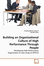 Building an Organizational Culture of High Performance Through People. Developing High Performance Organization-A Case study of APITCO