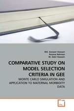 COMPARATIVE STUDY ON MODEL SELECTION CRITERIA IN GEE. MONTE CARLO SIMULATION AND APPLICATION TO MATERNAL MORBIDITY DATA