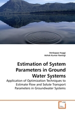 Estimation of System Parameters in Ground Water Systems. Application of Optimization Techniques to Estimate Flow and Solute Transport Parameters in Groundwater Systems