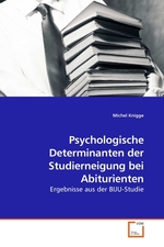 Psychologische Determinanten der Studierneigung bei Abiturienten. Ergebnisse aus der BIJU-Studie