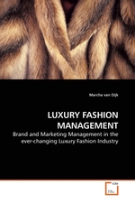 LUXURY FASHION MANAGEMENT. Brand and Marketing Management in the ever-changing Luxury Fashion Industry