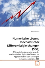 Numerische Loesung stochastischer Differentialgleichungen (SDE). Effiziente Implementierung des stochastischen Taylor-Verfahrens zur Approximation von Loesungen mehrdimensionalen SDE