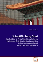 Scientific Feng Shui. Application of Feng Shui Knowledge to Preliminary Building Design Evaluation Using Knowledge-Based Expert Systems Approach