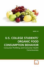 U.S. COLLEGE STUDENTS’ ORGANIC FOOD CONSUMPTION BEHAVIOR. Consumer Profilling and Consumer Health Consciousness