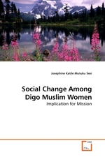 Social Change Among Digo Muslim Women. Implication for Mission