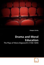 Drama and Moral Education. The Plays of Maria Edgeworth (1768-1849)