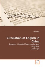 Circulation of English in China. Speakers, Historical Texts, and a New Linguistic Landscape