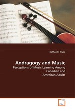 Andragogy and Music. Perceptions of Music Learning Among Canadian and American Adults