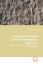 Corrosion Resistant Concrete Reinforcing Materials. Corrosion Initiation and Propagation Behavior