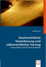 Staatsrechtliche Vereinbarung und voelkerrechtlicher Vertrag. Unterschiede und Gemeinsamkeiten