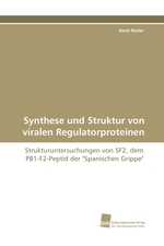 Synthese und Struktur von viralen Regulatorproteinen. Strukturuntersuchungen von SF2, dem PB1-F2-Peptid der "Spanischen Grippe"